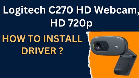 logitech hd 720p driver|Why is my Logitech C270 camera not working with my Windows。